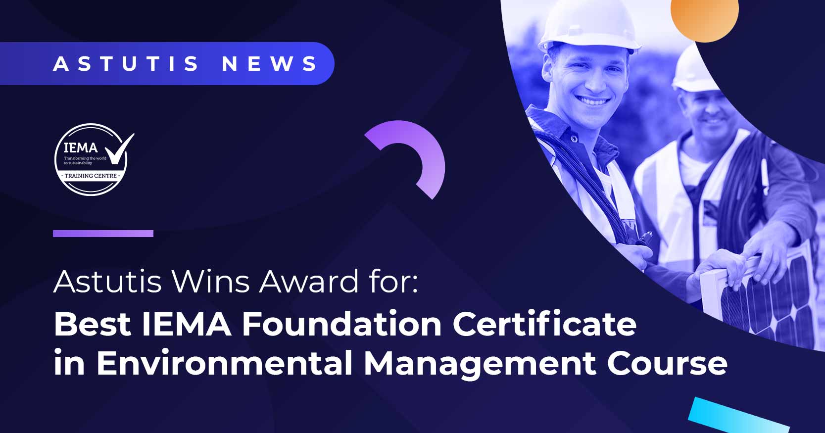 Astutis Wins Award for Best IEMA Foundation Certificate in Environmental Management Course Image