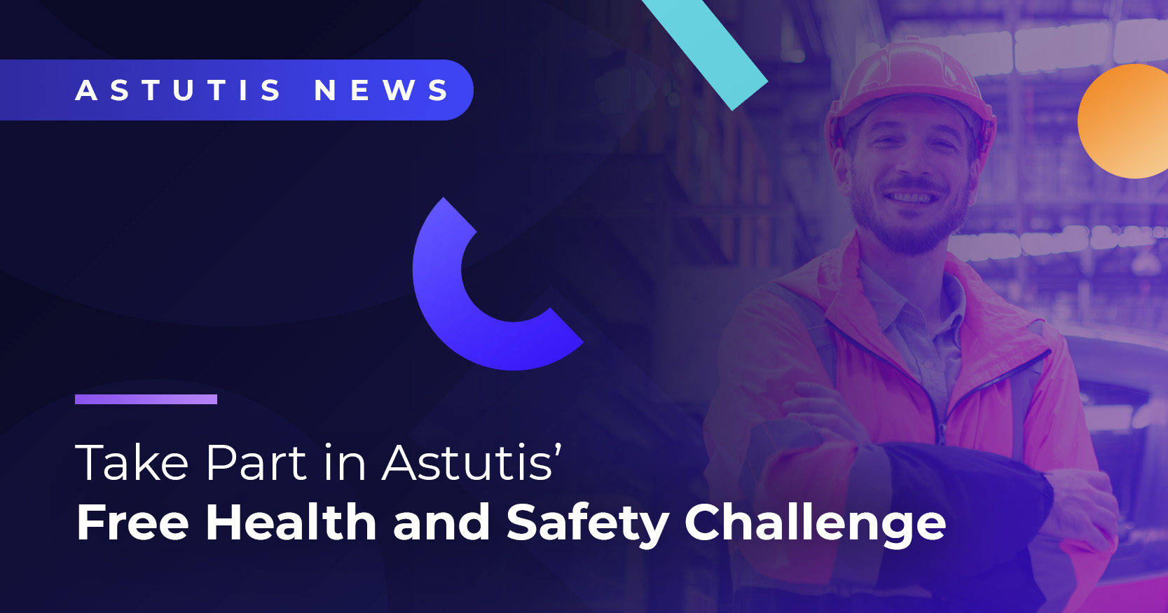 Take Part in Astutis’ Free Health and Safety Challenge Image