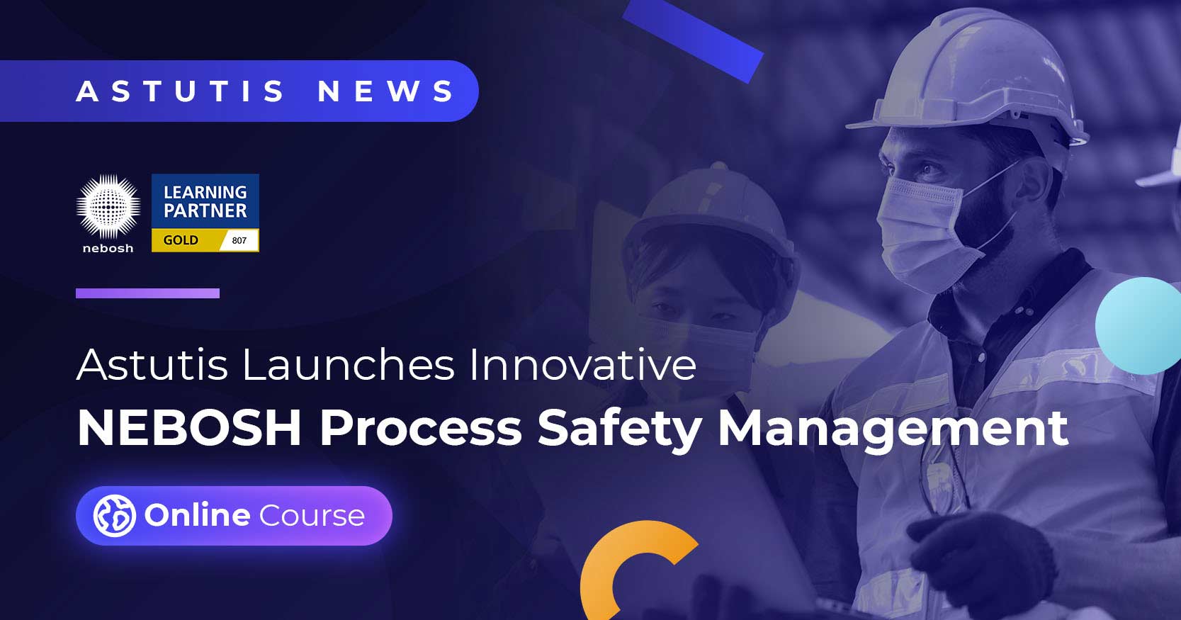 Astutis Launches Online NEBOSH Process Safety Management Course Image